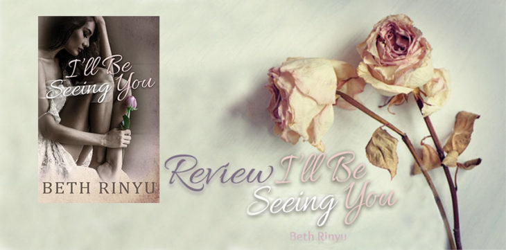I’ll Be Seeing You by Beth Rinyu: Review of an Uber sweet star crossed ...